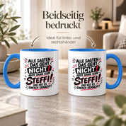 Herzbotschaft Tasse Steffi Spruch Alle sagten das geht nicht Kaffeetasse