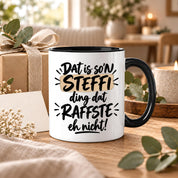 Herzbotschaft Tasse Steffi Dat is son Steffi Ding dat raffste eh nicht