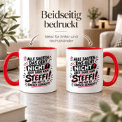 Herzbotschaft Tasse Steffi Spruch Alle sagten das geht nicht Kaffeetasse