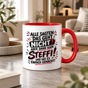 Herzbotschaft Tasse Steffi Spruch Alle sagten das geht nicht Kaffeetasse
