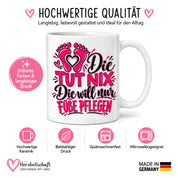 Herzbotschaft Tasse Fußpflege Kaffeetasse für Podologin mit lustigem Spruch