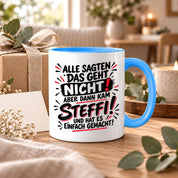 Herzbotschaft Tasse Steffi Spruch Alle sagten das geht nicht Kaffeetasse