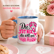 Herzbotschaft Tasse für Fußpflege - Die tut nix die will nur Füße pflegen