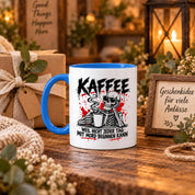 Herzbotschaft Tasse Weil nicht jeder Tag mit Mord beginnen kann Kaffeetasse