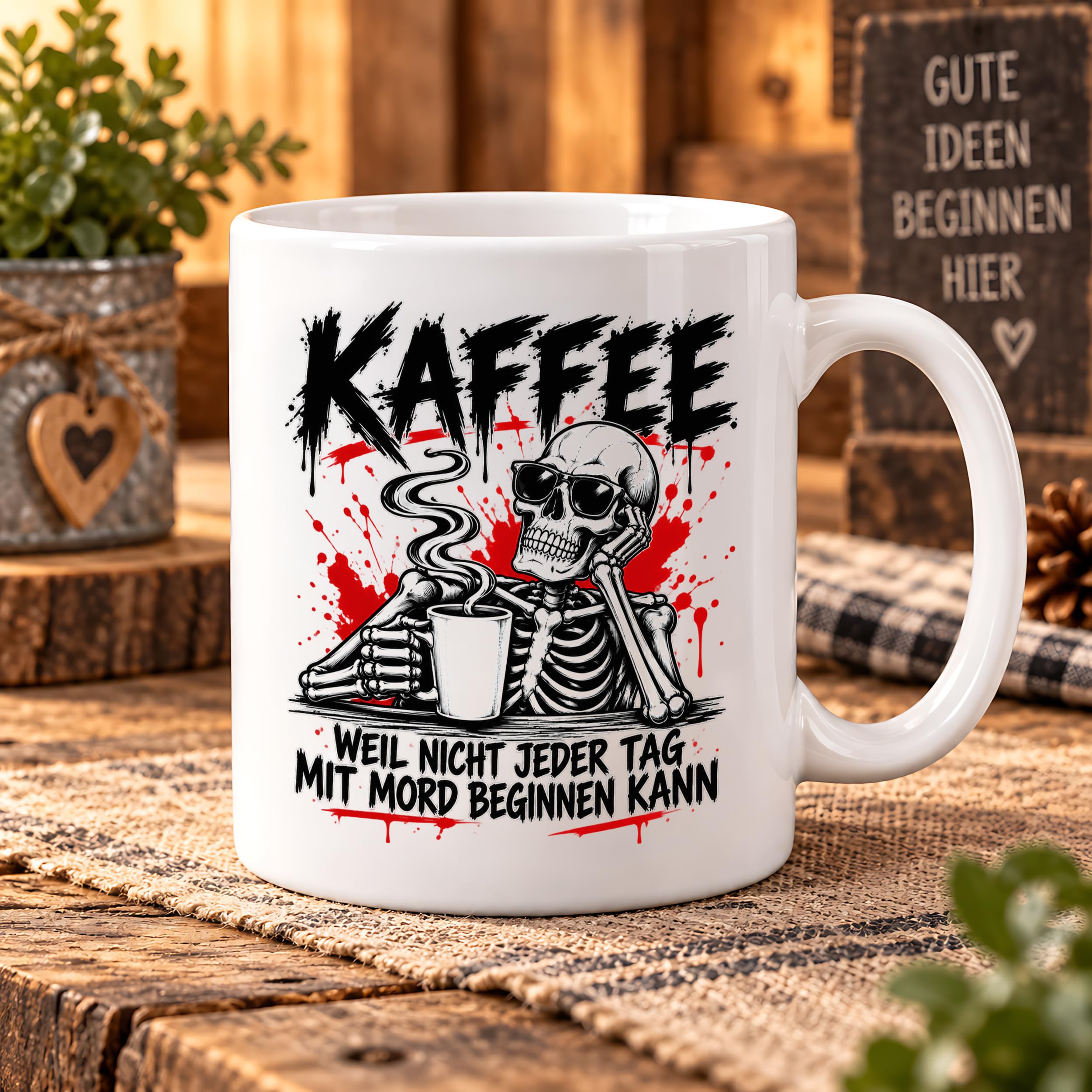 Herzbotschaft Tasse Weil nicht jeder Tag mit Mord beginnen kann Kaffeetasse