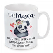Tasse mit Motiv - Liebe Mama - Ganz gleich was im Leben auf dich zukommt, zumindest hast du keine hässliche Tochter.