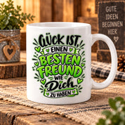 Herzbotschaft Bester Freund Tasse – Glück ist einen besten Freund wie dich zu haben – Kaffeetasse 330 ml mit Freundschaftsspruch und grünem Herz Motiv – Geschenk für besten Freund, Kumpel und Lieblingsmenschen – Freundschaft Geschenkidee