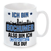 Tasse mit Motiv - Ich bin Bochumer also bin ich cooler als du! | Fußball Keramiktasse für VFL Fan | Skyline deiner Stadt