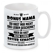 Tasse mit Motiv - Bonus Mama - Du hast mir nicht das Leben geschenkt aber du hast mein Leben besser gemacht