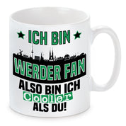 Tasse mit Motiv - Ich bin Werder Fan also bin ich cooler als du! | Bremen Fußball Keramiktasse | Skyline deiner Stadt