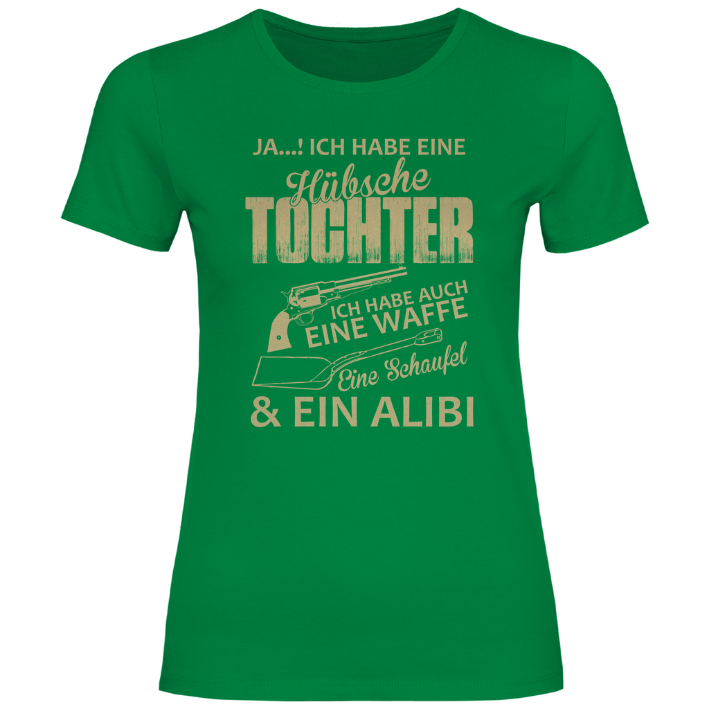 Damen T-Shirt mit Motiv | Ja, ich habe eine hübsche Tochter | Farbwahl |