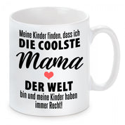 Tasse mit Motiv - Meine Kinder finden, dass ich die coolste Mama der Welt bin und meine Kinder haben immer Recht!