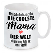 Tasse mit Motiv - Mein Sohn findet, dass ich die coolste Mama der Welt bin und mein Sohn hat immer Recht!
