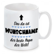 personalisierte Tasse mit Motiv - Das da ist der beste Papa der Welt! - mit Wunschname