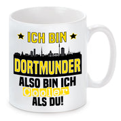 Tasse mit Motiv - Ich bin Dortmunder also bin ich cooler als du! | Fußball Keramiktasse für Dortmund Fan | Skyline deiner Stadt