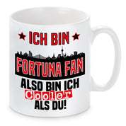 Tasse mit Motiv - Ich bin Fortuna Fan also bin ich cooler als du! | Fußball Keramiktasse für Düsseldorf Fan | Skyline deiner Stadt