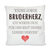Kissen mit Motiv - Den Rest des Lebens nerven - Bruderherz - Dekokissen mit Füllung | 40x40cm