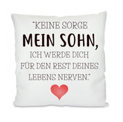 Kissen mit Motiv - Den Rest des Lebens nerven - Mein Sohn - Dekokissen mit Füllung | 40x40cm