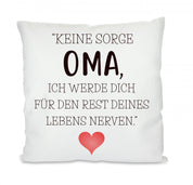 Kissen mit Motiv - Den Rest des Lebens nerven - Oma - Dekokissen mit Füllung | 40x40cm
