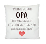 Kissen mit Motiv - Den Rest des Lebens nerven - Opa - Dekokissen mit Füllung | 40x40cm
