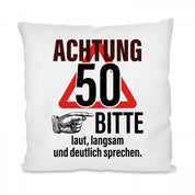 Kissen mit Motiv - Achtung! 50 – Bitte laut, langsam und deutlich sprechen. - Dekokissen mit Füllung | 40x40cm