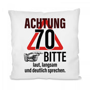 Kissen mit Motiv - Achtung! 70 – Bitte laut, langsam und deutlich sprechen. - Dekokissen mit Füllung | 40x40cm