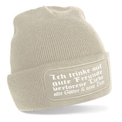 Beanie Strickmütze mit Spruch | Ich trinke auf gute Freunde verlorene Liebe alte Götter & neue Ziele | Farbwahl | Angenehm weich | Onesize