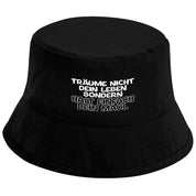 Bucket Hat Schwarz – Träume nicht dein Leben sondern halt einfach dein Maul – Fischerhut mit Spruch – Unisex Einheitsgröße – Festivalhut / Sonnenhut für Damen & Herren