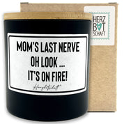 Duftkerze mit Spruch – Mom's Last Nerve oh look... it's on fire! – Geschenk für Mama, Muttertag, handgemachte Sojakerze im Glas, nachhaltig, optional mit personalisiertem Bambusdeckel