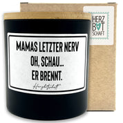 Duftkerze mit Spruch – Mamas letzter Nerv - Oh, schau… er brennt – Geschenk für Mama, Muttertag, handgemachte Sojakerze im Glas, nachhaltig, optional mit personalisiertem Bambusdeckel