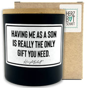 Duftkerze mit Spruch – Having me as a son is really the only gift you need. – Geschenk für Papa, Vatertag, handgemachte Sojakerze im Glas, nachhaltig, optional mit personalisiertem Bambusdeckel
