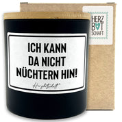 Duftkerze mit Spruch – Ich kann da nicht nüchtern hin! – originelles Geschenk, handgemachte Sojakerze im Glas, nachhaltig, optional mit personalisiertem Bambusdeckel