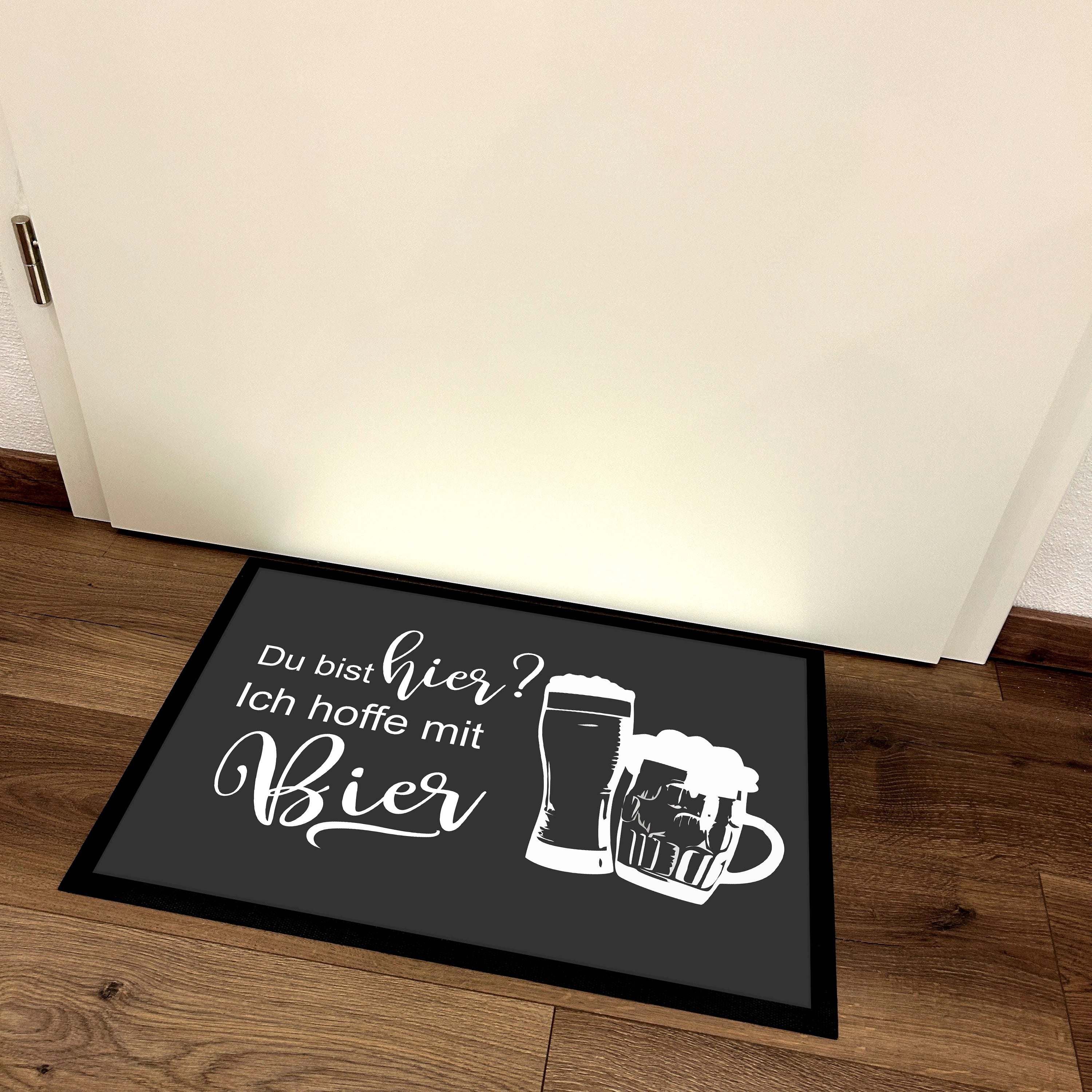 Fußmatte mit Motiv - Du bist hier? Ich hoffe mit Bier - für innen und außen | 60x40cm