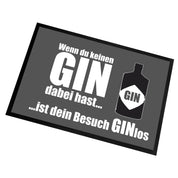 Fußmatte mit Motiv - Wenn du keinen GIN dabei hast ist dein Besuch GINlos - für innen und außen | 60x40cm