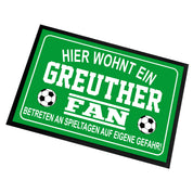 Fußmatte für Fußball Fans - Hier wohnt ein Greuther Fan - Betreten an Spieltagen auf eigene Gefahr! - für innen und außen | 60x40cm