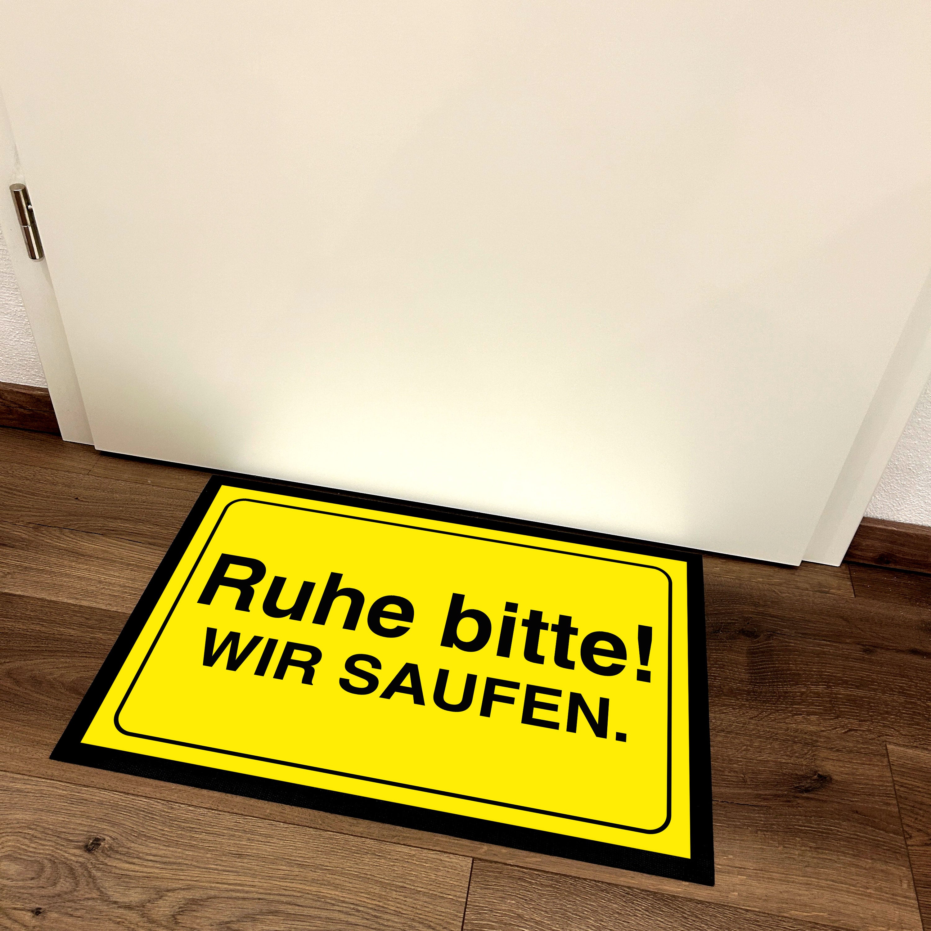 Fußmatte mit Motiv - Ruhe bitte! Wir saufen - für innen und außen | 60x40cm