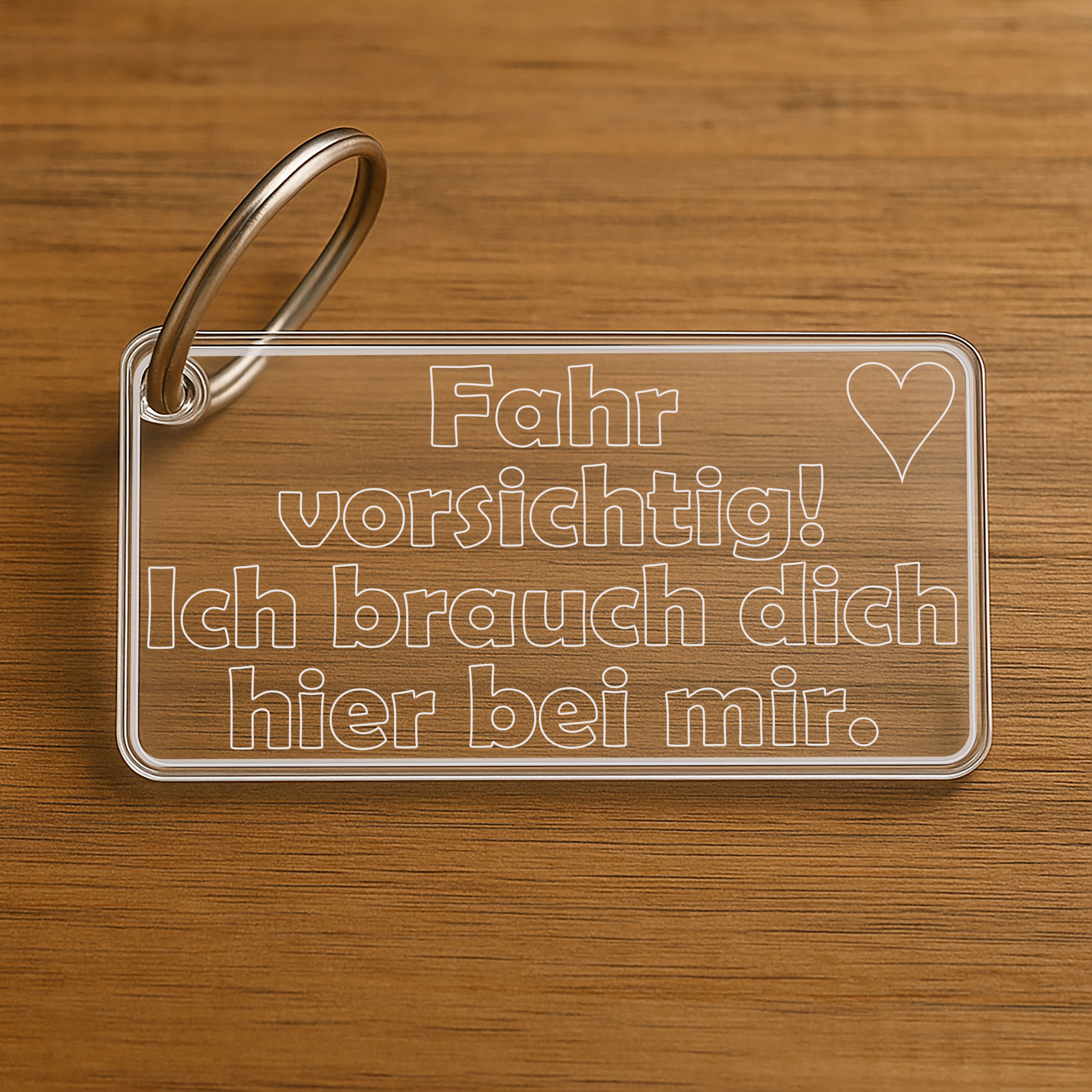 Acryl Schlüsselanhänger mit Spruch | Fahr vorsichtig! Ich brauch dich hier bei mir. | inkl. Schlüsselring | Kratzfest, UV-Beständig & Robust | Elegantes Geschenk für Paare |
