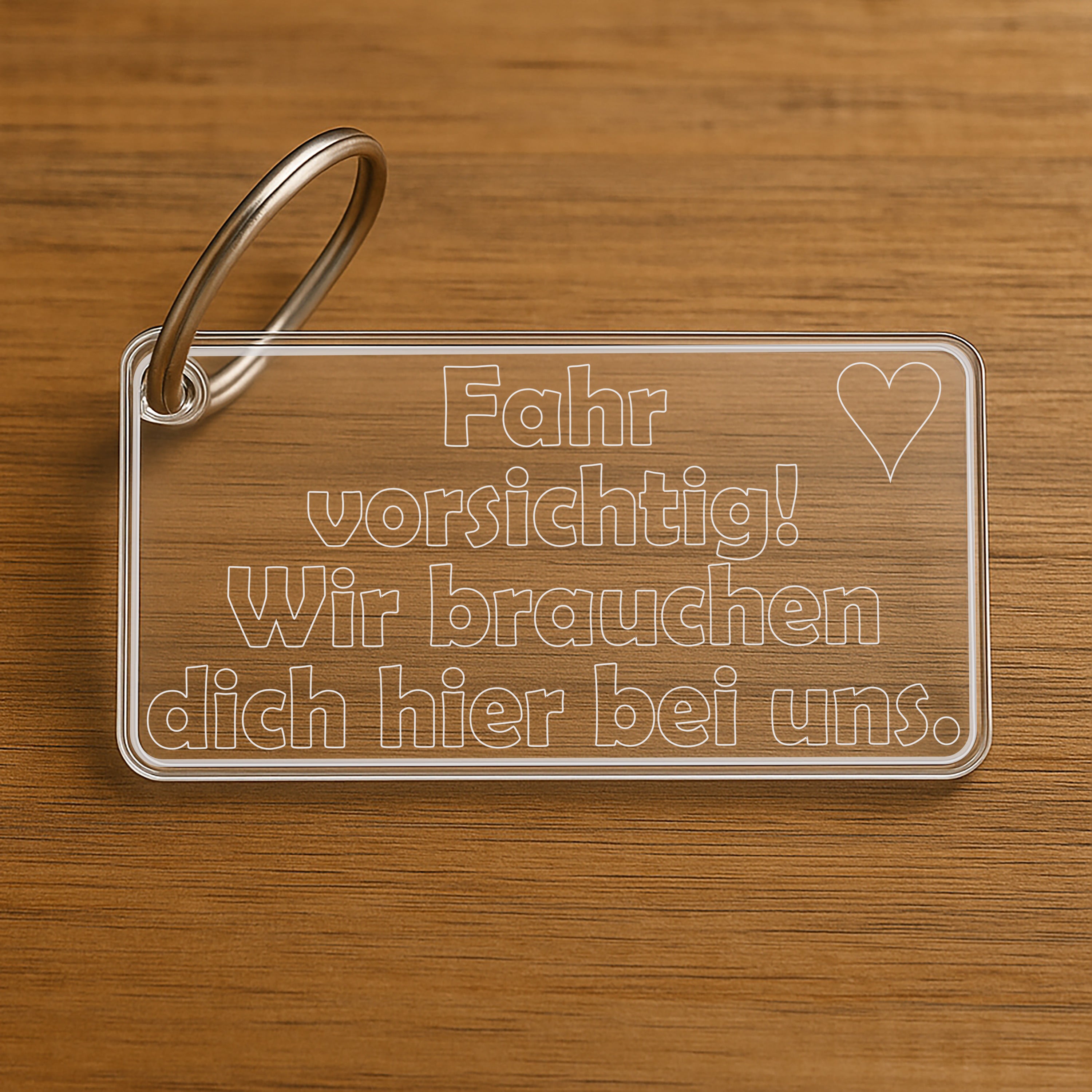 Acryl Schlüsselanhänger mit Spruch | Fahr vorsichtig! Wir brauchen dich hier bei uns. | inkl. Schlüsselring | Kratzfest, UV-Beständig & Robust | Elegantes Geschenk für Paare |