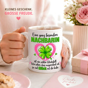 Herzbotschaft Tasse mit Farbwahl - Nachbarin Geschenk – Eine ganz besondere Nachbarin