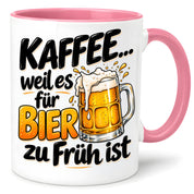Herzbotschaft Tasse mit Farbwahl - Kaffee weil es für Bier zu früh ist