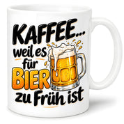 Herzbotschaft Tasse mit Farbwahl - Kaffee weil es für Bier zu früh ist