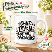 Herzbotschaft Gabi Tasse Ohne Gabi läuft hier gar nichts 330 ml