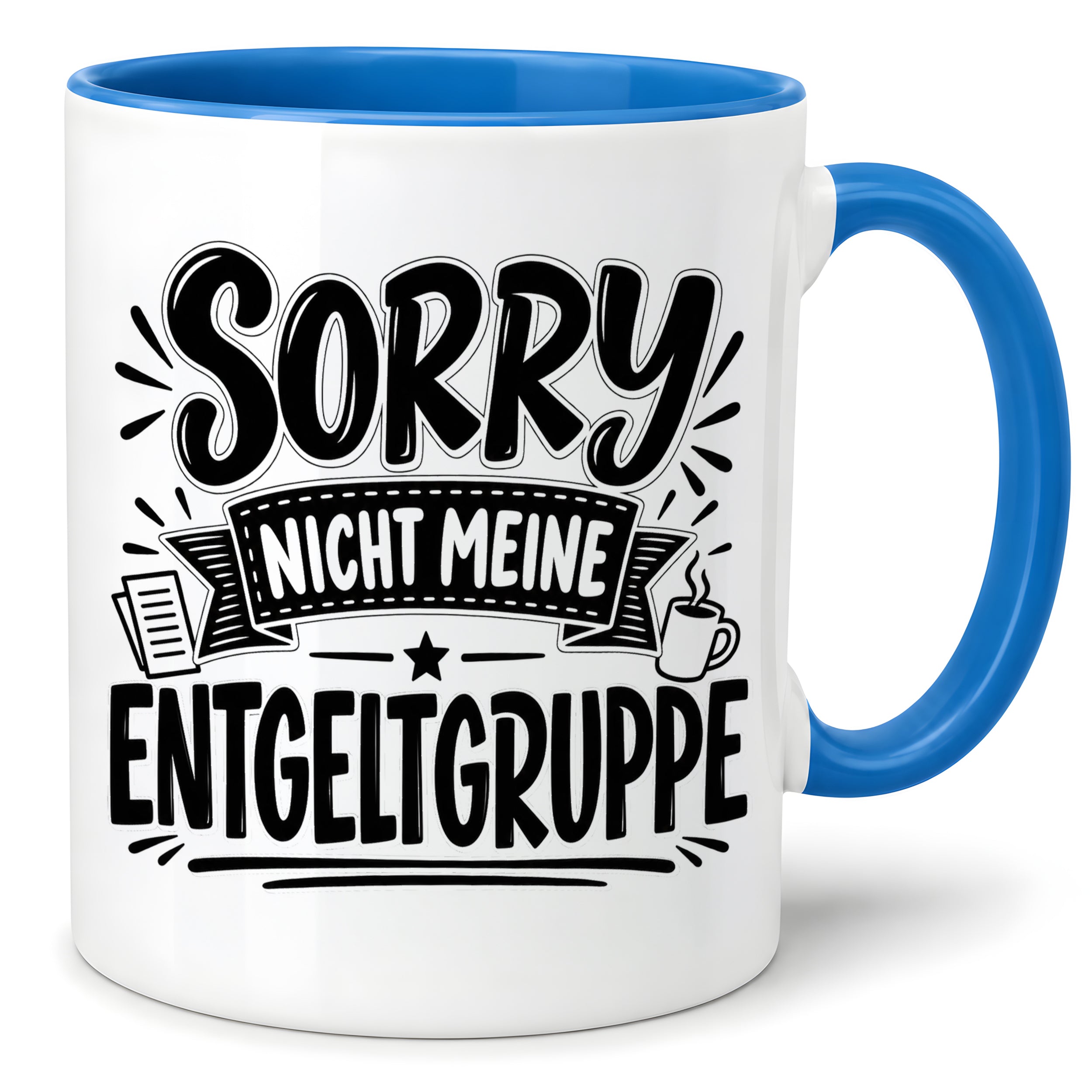 Herzbotschaft Lustige Tasse für Kollegen Sorry nicht meine Entgeltgruppe