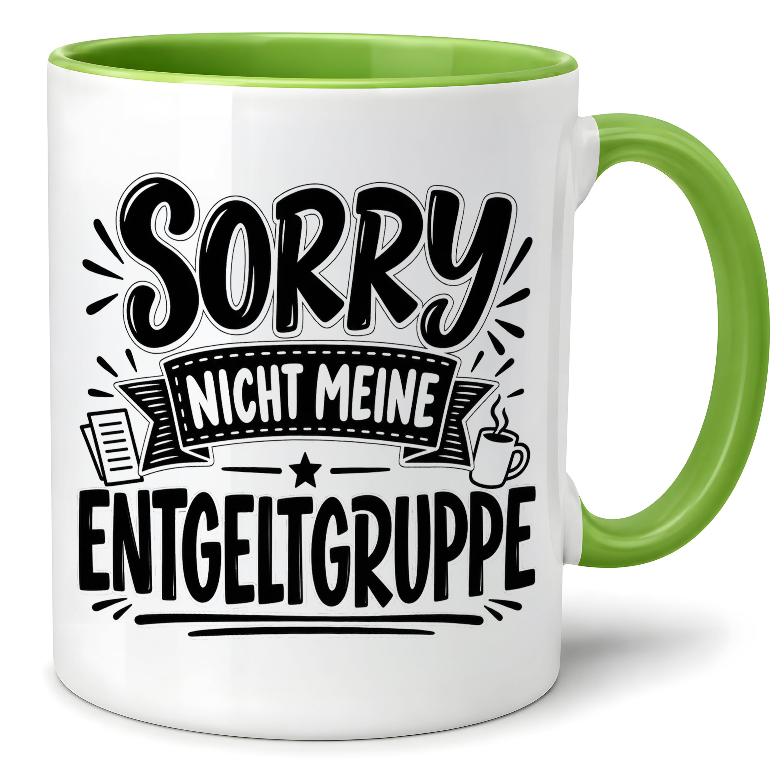 Herzbotschaft Lustige Tasse für Kollegen Sorry nicht meine Entgeltgruppe