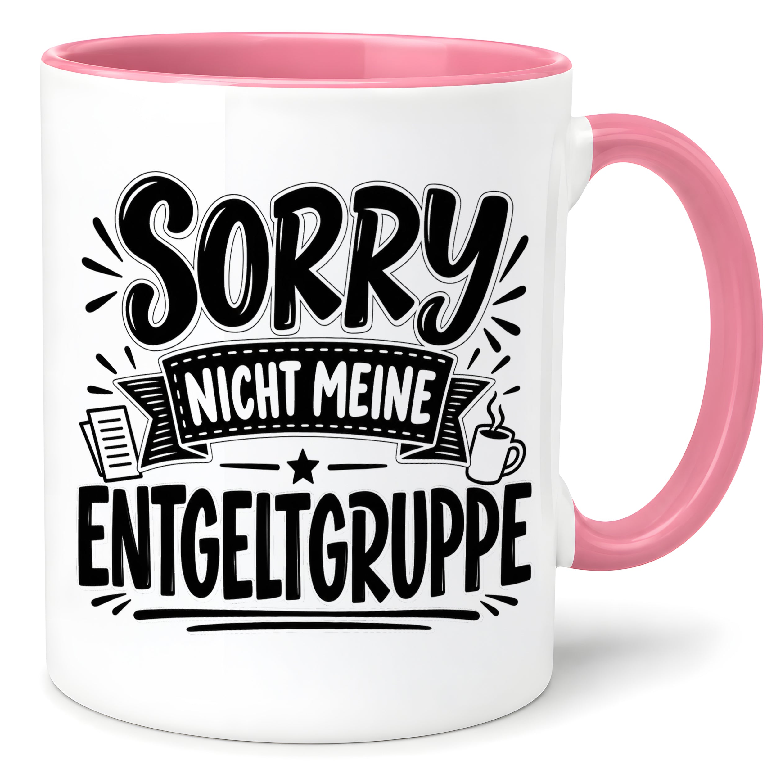 Herzbotschaft Lustige Tasse für Kollegen Sorry nicht meine Entgeltgruppe