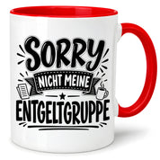 Herzbotschaft Lustige Tasse für Kollegen Sorry nicht meine Entgeltgruppe