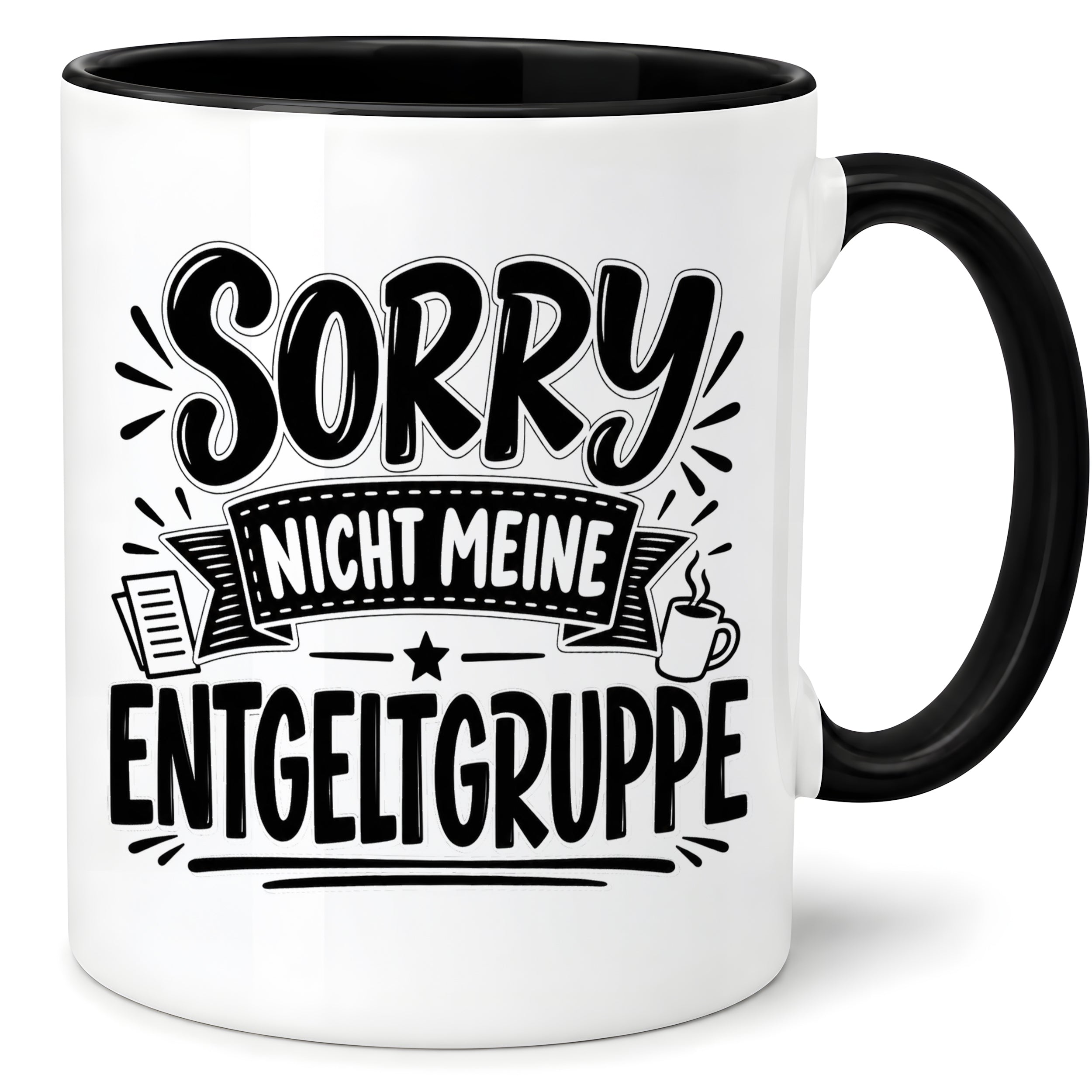 Herzbotschaft Lustige Tasse für Kollegen Sorry nicht meine Entgeltgruppe