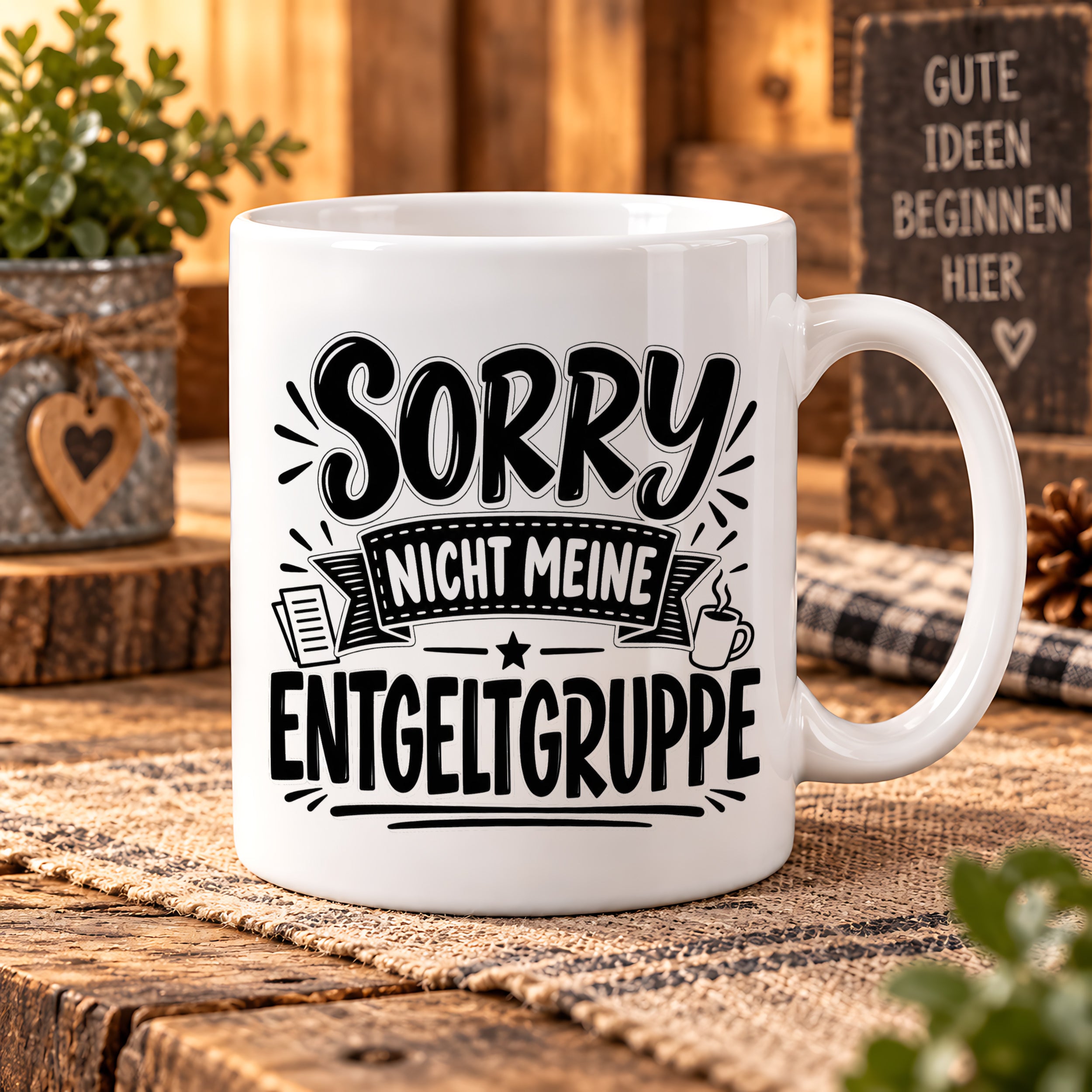 Herzbotschaft Lustige Tasse für Kollegen Sorry nicht meine Entgeltgruppe