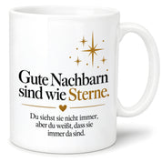 Herzbotschaft Tasse Gute Nachbarn sind wie Sterne Geschenk für die Nachbarn