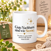 Herzbotschaft Tasse Gute Nachbarn sind wie Sterne Geschenk für die Nachbarn